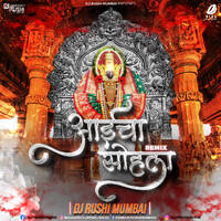 Aaicha Sohala (Remix) - DJ Rushi Mumbai by All Indian DJs Drive