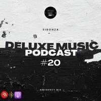 Deluxe Music Podcast #020 Mixed By: SIBONZA by Deluxe Music Ink.