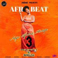 NAIJA AFROBEAT MIXTAPE VOL.3 DJ REBEL254 by Dj_Rebel254