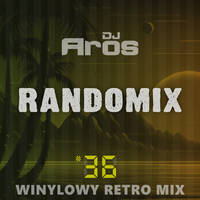 RANDOMIX #36: Winylowy Retro Mix by DJ Aros