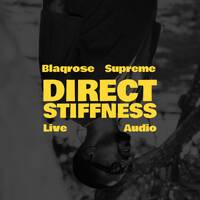 DIRECT STIFFNESS LIVE AUDIO by Blaqrose Supreme