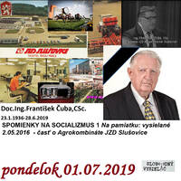 Spomienky na Socializmus 32 - 2019-07-01 Spomienka na legendárneho predsedu JZD AK Slušovice Františka Čubu by Slobodný Vysielač