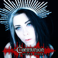  Communion After Dark - Dark Electro, Industrial, Darkwave, Synthpop, Goth - October 17th, 2022 by Communion After Dark
