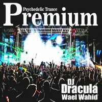 162  WAEL WAHID (DJ DRACULA) - Premium by Wael Wahid DJ Dracula
