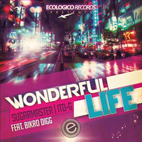 Sugarmaster,Ito - G .feat Bikro Digg - Worderful Life (PREVIEW) by Dj Víctor Rodríguez