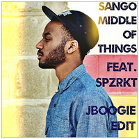 SANGO - Middle of Things feat. SPZRKT - JBoogie EDIT by JBoogie
