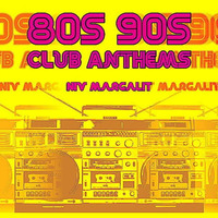 Niv Margalit - 80s &amp; 90s Club Anthems Mix by Niv Margalit