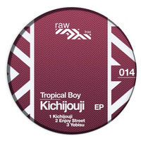 Tropical Boy - Yebisu - Original Mix [RAW014] by Raw Trax Records