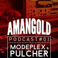 AMANGOLD Podcast 01 By MODEPLEX &amp; PULCHER by PULCHER // Amangold
