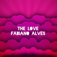 Fabiano Alves -The Love (Original Mix) OUT NOW! by Fabiano Alves