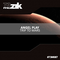 73M087 : Angel Play - Trip To Mars (Original Mix) by 73Muzik