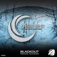 Eburnean Rhythm - Frigid Wind (Kgee &amp; Bechs Remix) [Blackout Trance Division] by Arctic State