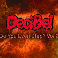 DeciBel - Do You Even Step Vol.2 by DeciBel (AUS)