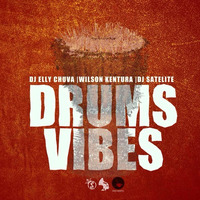 Drums Vibes - Dj Elly Chuva ft Wilson Kentura & Dj Satélite by djsatelite