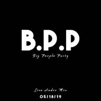 BIG PEOPLE PARTY LIVE AUDIO - 05/18/19 by Blaqrose Supreme
