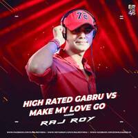 High Rated Gabru vs. Make my Love Go (Mashup) - DJ Raj Roy by DJ Raj Roy