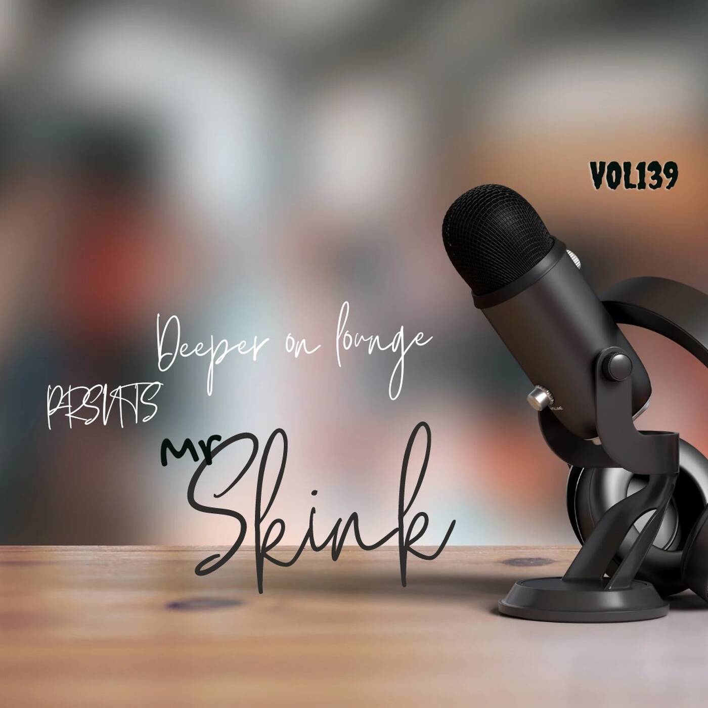 - Mr Skink Prsnts-Deeper On Lounge vol 139 episode artwork