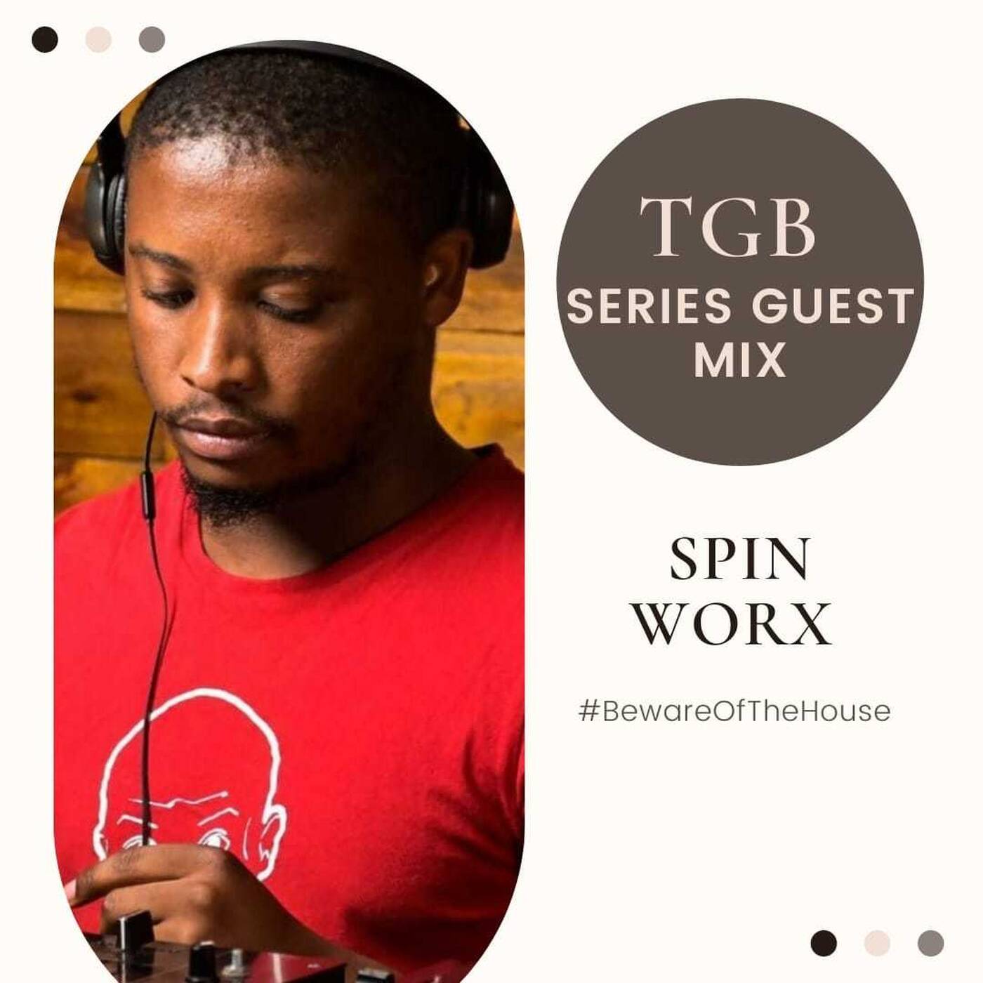 TGB Series Guest Mix - Spin Worx episode artwork