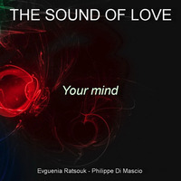 Your mind by THE SOUND OF LOVE