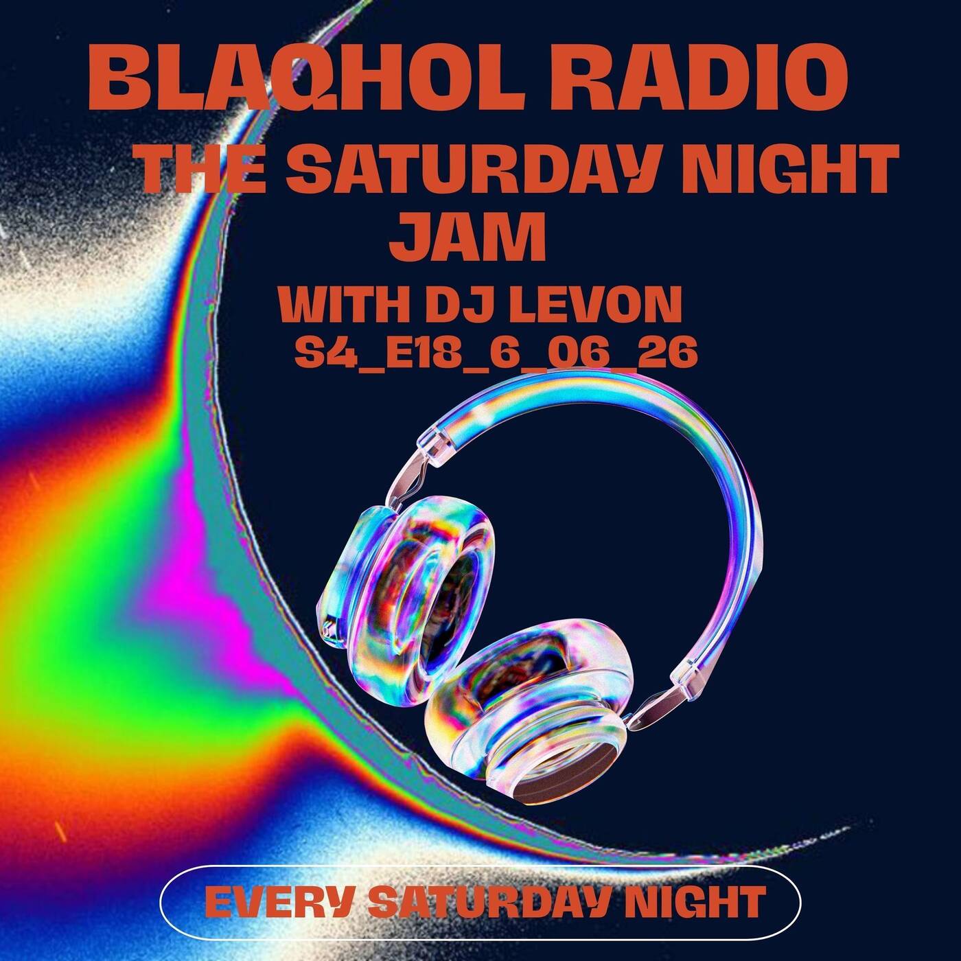 BLAQHOL RADIO SATURDAY NIGHT JAM WITH Dj LeVon S4_E18_6_06_26 episode artwork