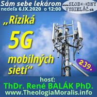 Sám sebe lekárom 239 - 2020-09-06 „Riziká 5G mobilných sietí“ by Slobodný Vysielač