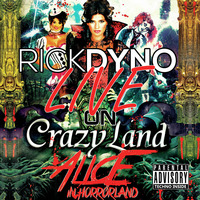 Rick Dyno @ Crazyland Alice in Horrorland by Rick Dyno