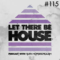 LTBH podcast with Glen Horsborough #115 by Let There Be House