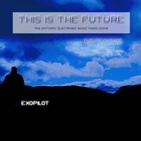 This Is The Future - Mit Exopilot (Folge 12) by Toxic Family