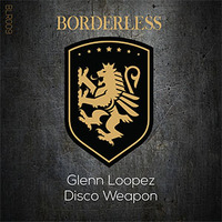 Glenn Loopez Disco Weapon by Borderless Records