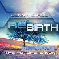 Jenny Karol &amp; InWinter - REBIRTH.THE FUTURE IS NOW! [144 August] by Jenny Karol ॐ