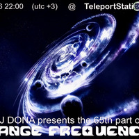 Dona - Strange frequencies 65 by TeleportStation