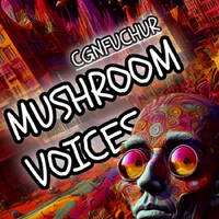 MUSHROOM VOICES - CGNFUCHUR by cgnfuchur