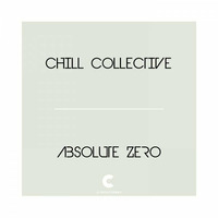 Chill Collective - Absolute Zero