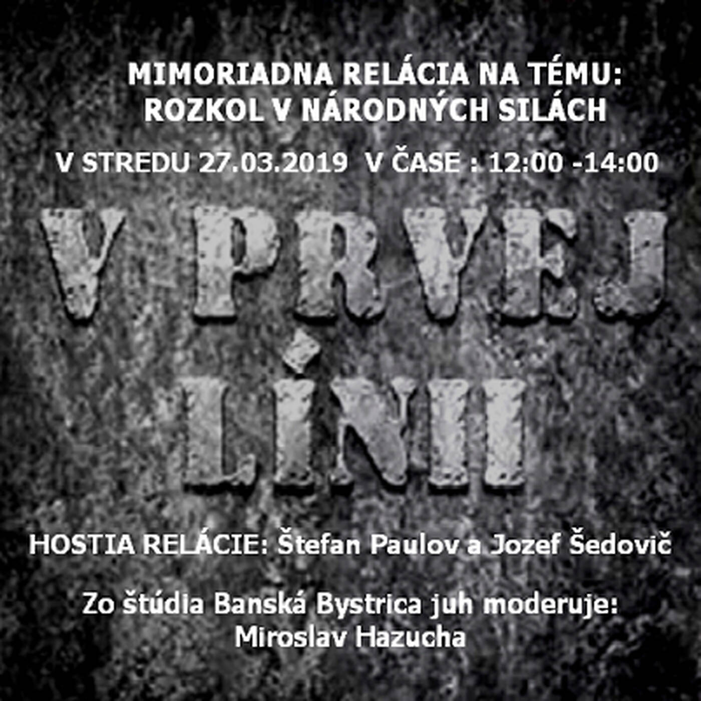 V prvej línii - 2019-03-27 Rozkol národných síl… episode artwork