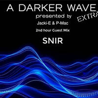 #3 A Darker Wave Extra 11-01-2025 with guest mix 2nd hr by SNIR by A Darker Wave
