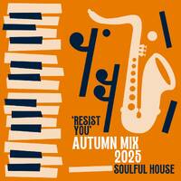 Resist You, Autumn Mix 2025 by Lekhike