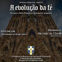 A evolução da fé - No que a Nova Teologia realmente acredita (04/10/20) by salvemaria