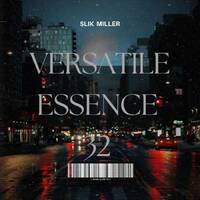 Versatile Essence 32 by Slik Miller