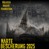 Harte Bescherung 2025 by Völkisch Groove Foundation