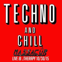 Techno &amp; Chill Vol. 1 | Massacur Live @ .:Therapy (Providence, RI)| 10.30.15 by Massacur