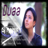 Duaa - Female Unplugged( Love Mix )DJ Manik by D.j. Manik