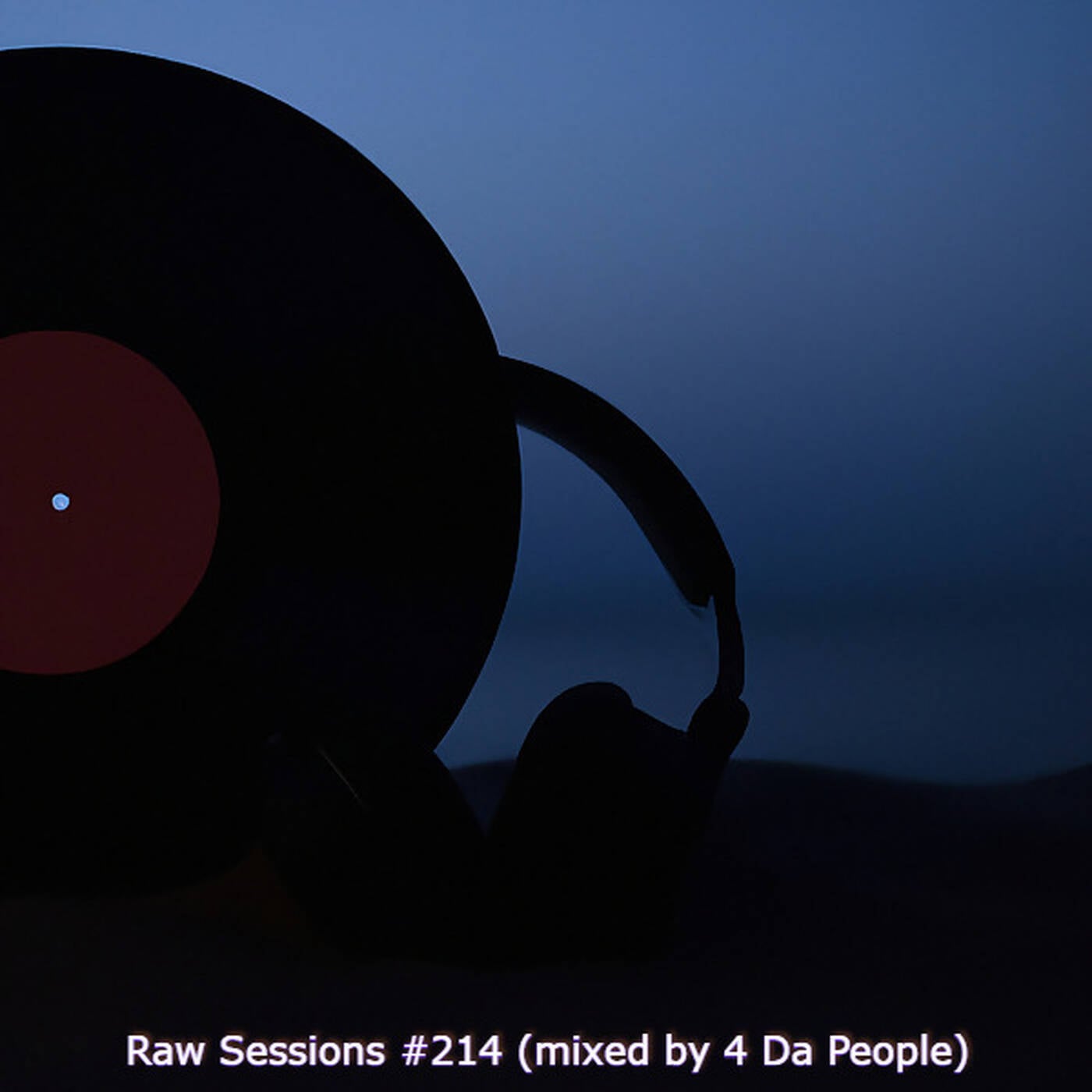 Raw Sessions #214 (mixed by 4 Da People) episode artwork