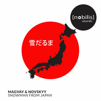 Magvay &amp; Novskyy - Snowman From Japan (Original Mix) by Nobilis Records