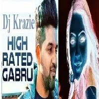 Dj Krazie - High Rated Gabru Ft: Aditi Singh Sharma, Diljit Dosanjh (High End Mix) by Dj Krazie