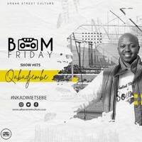 BOOMFRIDAY SHOW #075 MIX BY XABA DJEMBE (AFROBEATIC 12) by #BoomFriday