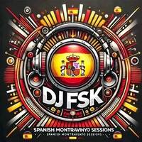 Spanish Montravinyo_sessions001_(-)_mixed and compiled by DJ FSK™ by Djy FashionKiller