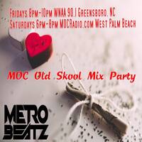 MOC Old Skool Mix Party (Love Weekend!) (Aired On MOCRadio.com 2-15-20) by Metro Beatz