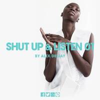 Shut Up &amp; Listen 01 by Alex Deejay by AlexDeejay