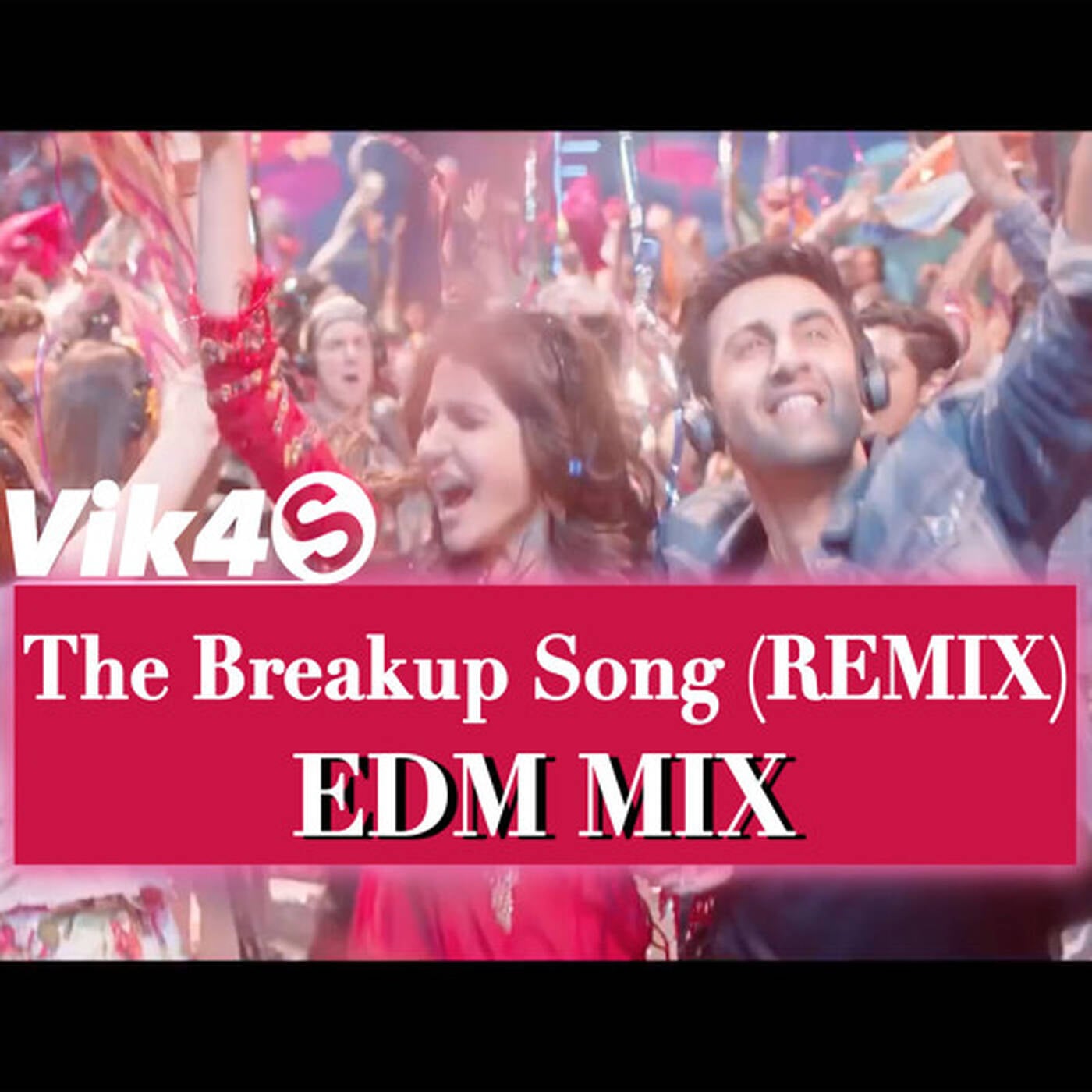 Vik4S - The Breakup Song (Remix) - EDM Mix