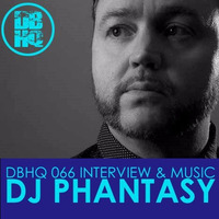 DBHQ 066 DJ Phantasy Interview and preview of the Refused EP by JJ Swif